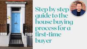 Step by step guide to the house buying process for a first-time buyer