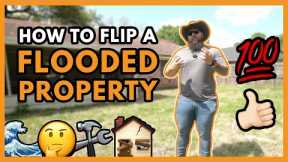 How to Flip a Flooded Property: What You Need to Know || Real Estate Investing