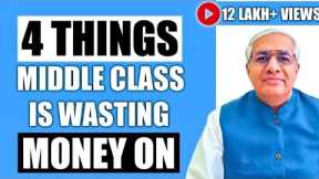 04 Things On Which Middle Class Is Wasting Money