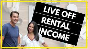 How to Live Off Rental Income