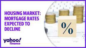 Housing market: Mortgage rates expected to decline