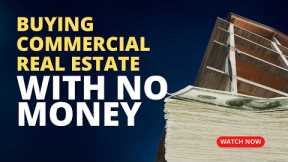 How I Bought Commercial Real Estate with ZERO Cash! You Won't Believe the Secret Strategy I Used!
