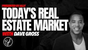 Today's Real Estate Market with Dave Gross from Market Mondays Live in L.A.