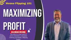 House Flipping 101: From Finding the Right Property to Maximizing Profit