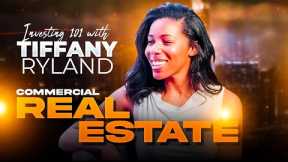 Commercial Real Estate Investing 101 With Tiffany Ryland | Rants & Gems #89