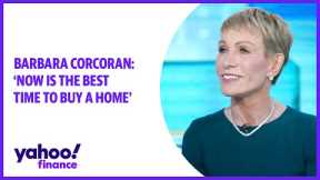 Real estate: Now is a great time to buy a home, Barbara Corcoran says