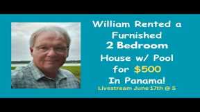 William Rented a Furnished 2 Bedroom House with a Pool for $500