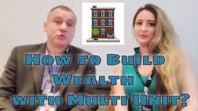 How to invest in Commercial Multi Unit Real Estate? How to Build Wealth?