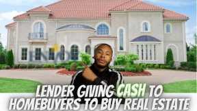This Lender Is Giving CASH To Homebuyers To Buy Real Estate