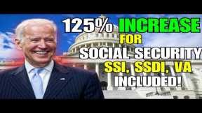 125% Increase For Social Security, SSI, SSDI, Va - Benefits Minimum Raised!