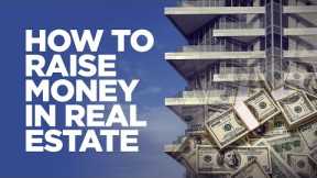 How to Raise Money for Real Estate - Grant Cardone