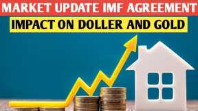 MARKET UPDATE IMF STAFF AGREEMENT  AND ITS IMPACT ON DOLLAR AND GOLD