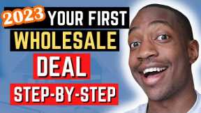 2023 Step By Step How TO Get Your First Wholesale Real Estate Deal As A Beginner