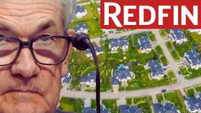 REDFIN: FED Takes SLEDGEHAMMER To RED HOT Housing Market
