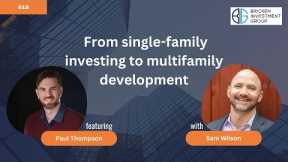 From single-family investing to multifamily development