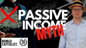 Passive Income is a Myth