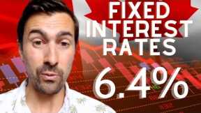 BREAKING: Canadian Fixed Interest Rates going UP again to 6.40% next week..[Canadian Real Estate]