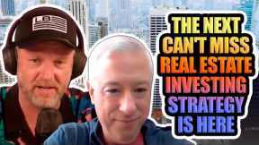 The Next Can't Miss Real Estate Investing Strategy is HERE