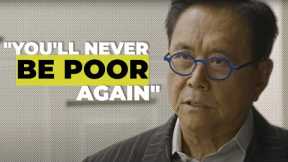 Robert Kiyosaki: You Will Never Be Poor Again | START DOING THIS TODAY!!!