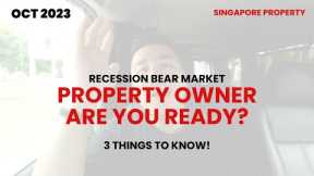 3 MUST KNOW FOR PROPERTY OWNER, ARE YOU READY FOR RECESSION BEAR MARKET?