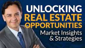 Unlocking Real Estate Opportunities in 2023: Market Insights, Investment Strategies & Predictions