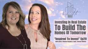 Real Estate Investing & Building Homes  | Inspired To Invest Ep20