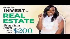 How to Invest in Real Estate Starting with Less Than $200