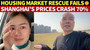 Shanghai Property Prices Crash 70%, China's Real Estate Market Rescue Fails, Leaving Owners in Tears