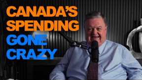 Canada's Spending Gone Crazy