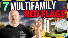 7 Multifamily Real Estate Red Flags You CAN'T Ignore