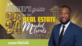 An Insider's Guide to the 2024 Real Estate Market Trends