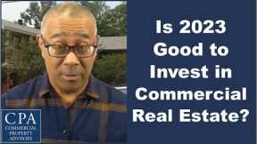 Is 2023 Good to Invest in Commercial Real Estate?
