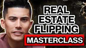How To Flip Real Estate To Your First Million Dollars | Masterclass
