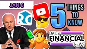 Jan 8 Financial News: Consumers Broke, YouTube Creators Facts, ResiClub, Kevin O’Leary, Stole $55K