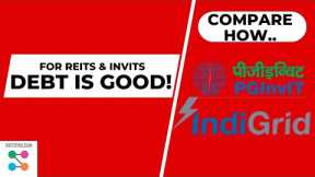 Why REIT and InvIT have so much loan? Debt can be good, efficient, compare Powergrid Indiagrid Trust