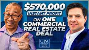 Half Million Instant Profit on One Commercial Real Estate Deal