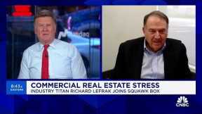 Commercial real estate will be 'a dull pain' that continues in the system, says Richard LeFrak