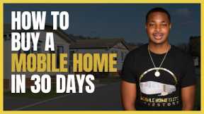 How to Buy a Mobile Home Property in the Next 30 days