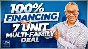 100% Financing 7 Unit Multifamily Deal