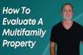 How To Evaluate A Multifamily Property