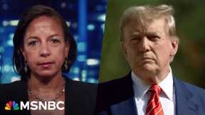 Susan Rice on national security risk posed by Trump’s debts