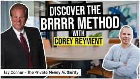 [Classic Replay] Discover the BRRRR Method with Corey Reyment and Jay Conner