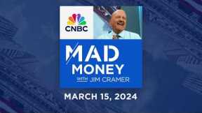 Mad Money – 3/15/24 | Audio Only