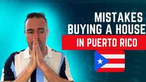 Buying a House in Puerto Rico & mistakes YOU SHOULDN'T DO | Puerto Rico Real Estate