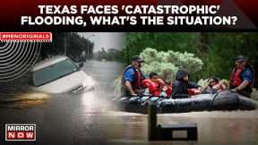 Texas Flood | Torrential Rain Batters Texas, Houston Faces 'Catastrophic' Flood Conditions | US News