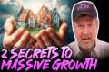 2 Secrets To Growing Your Real Estate 