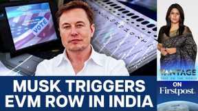 Why does Elon Musk want EVMs banned? | Vantage with Palki Sharma