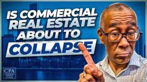 Is Commercial Real Estate About to Collapse?