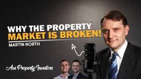 🏘 Why The Property Market Is Broken 🏡🔥🤠 - Martin North 🤝