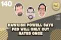 Hawkish Powell Says Fed Will Only Cut 